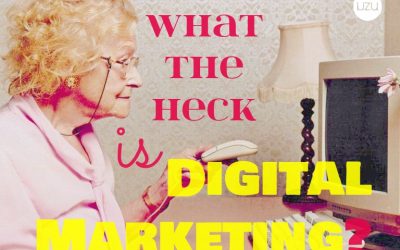 What The Heck Is Digital Marketing
