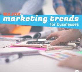 Major Marketing Trends for Business