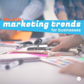 Major Marketing Trends for Business