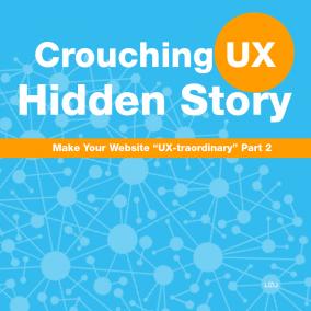 Crouching UX, Hidden Story