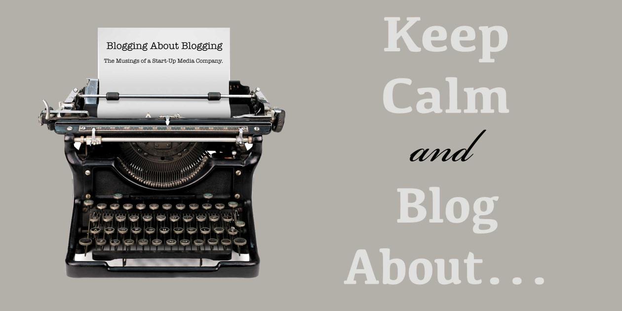 Keep Calm and Blog